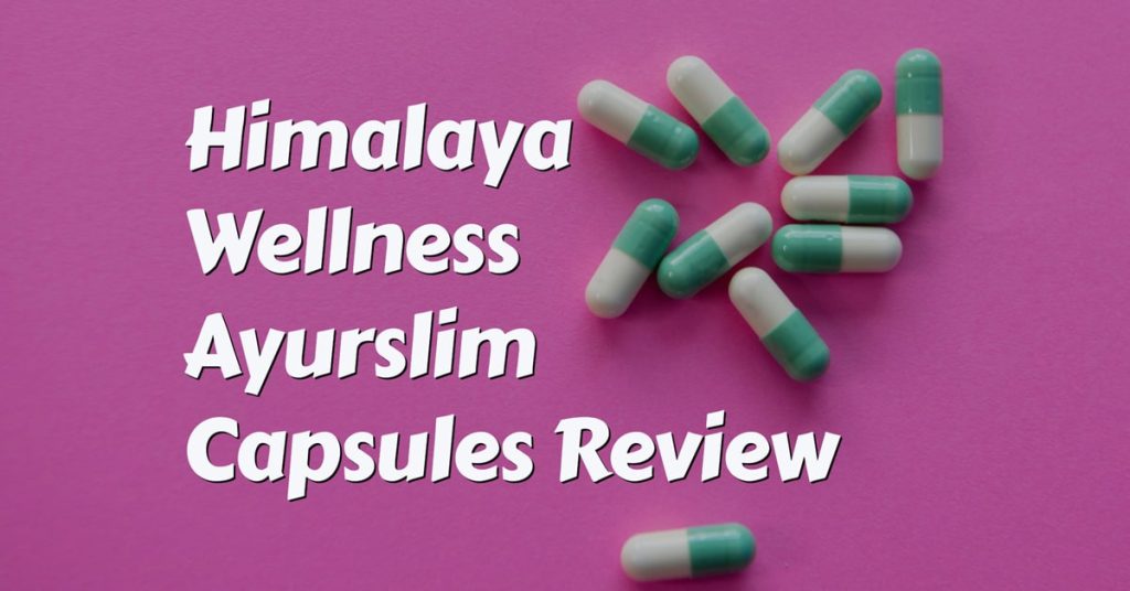 Himalaya Wellness Ayurslim Capsules Review